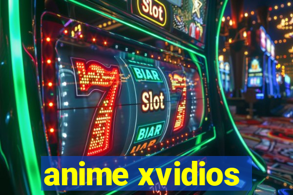 anime xvidios